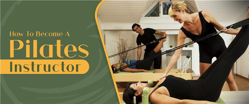 How To Become A Pilates Instructor