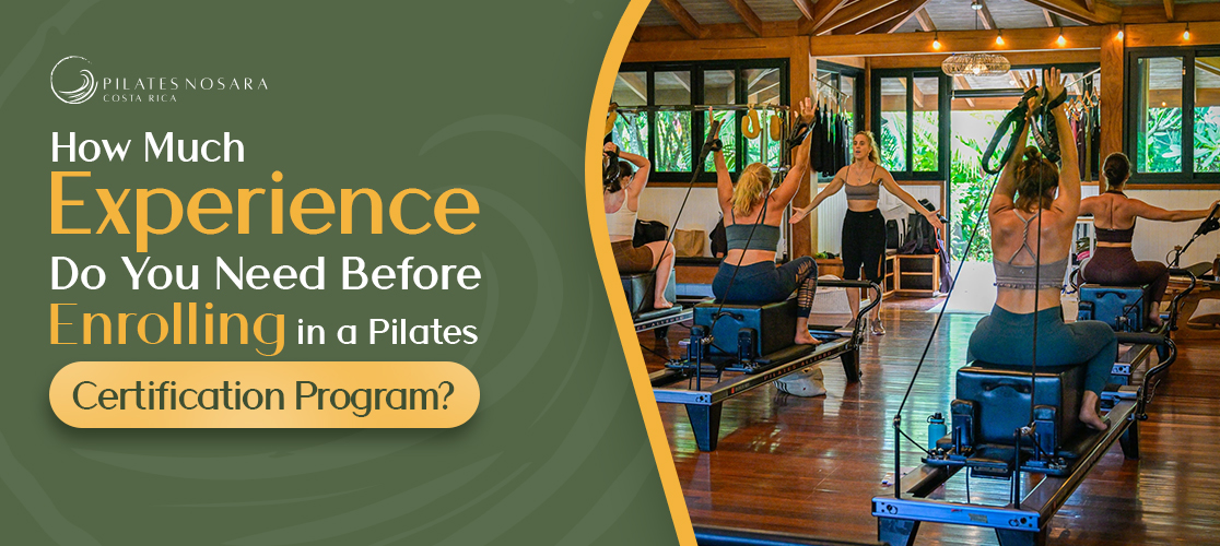 How Much Experience Do You Need Before Enrolling in a Pilates Certification Program?